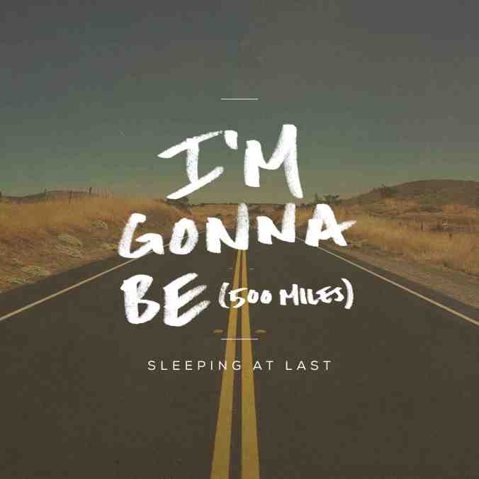 Sleeping At Last - I'm Gonna Be (500 Miles)