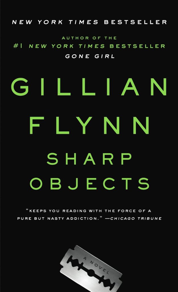 Sharp Objects by Gillian Flynn (Cover)