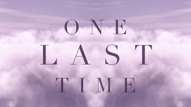 One Last Time by Ariana Grande